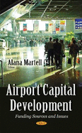 Airport Capital Development: Funding Sources & Issues