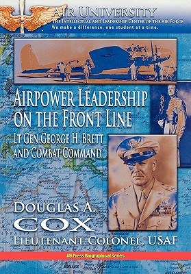 Airpower Leadership on the Front Line - Cox, Douglas a, and Air University Press