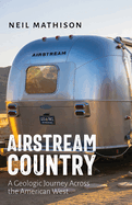 Airstream Country: A Geologic Journey Across the American West