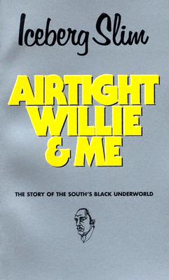 Airtight Willie and Me - Slim, Iceberg