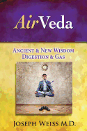 Airveda: Ancient & New Wisdom, Digestion & Gas