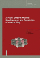 Airways Smooth Muscle: Development, and Regulation of Contractility: Development and Regulation of Contractility