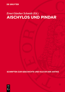 Aischylos Und Pindar: Studien Zu Werk Und Nachwirkung