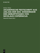 Akademische Festschrift Aus Anla Der 500. Wiederkehr Des Geburtstages Von Nicolaus Copernicus