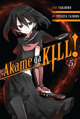 Akame Ga Kill!, Volume 5 - Takahiro, and Tashiro, Tetsuya, and Dashiell, Christine (Translated by)