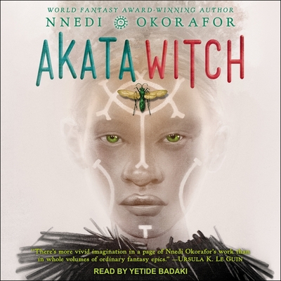 Akata Witch - Okorafor, Nnedi, and Badaki, Yetide (Read by)