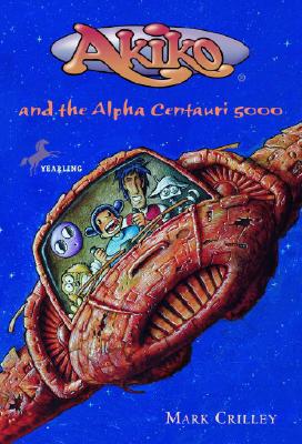 Akiko and the Alpha Centauri 5000 - Crilley, Mark