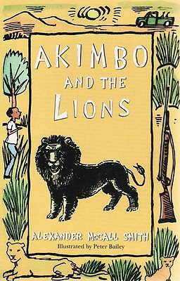 Akimbo and the Lions - McCall Smith, Alexander