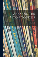 Akio and the Moon Goddess