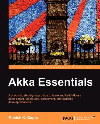 Akka Essentials - Gupta, Munish K.