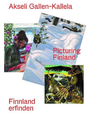 Akseli Gallen-Kallela (Bilingual edition): Finnland erfinden/ Picturing Finland - Rollig, Stella (Text by), and Groenewald-Schmidt, Arnika (Text by), and Ashby, Charlotte (Text by)