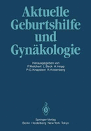 Aktuelle Geburtshilfe Und Gynakologie: Festschrift Fur Professor Dr. Volker Friedberg