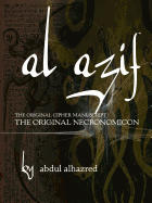 Al Azif: The Original Cipher Manuscript: (The Original Necronomicon)