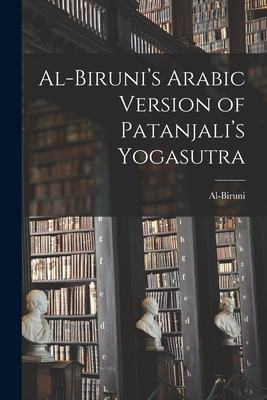 Al-Biruni's Arabic Version of Patanjali's Yogasutra - Al-Biruni (Creator)