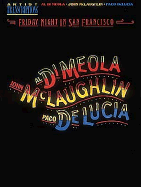 Al Di Meola, John McLaughlin and Paco Delucia - Friday Night in San Francisco: Artist Transcriptions