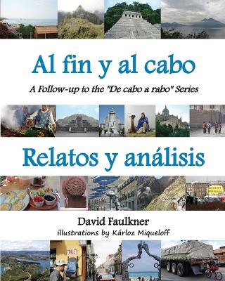 Al fin y al cabo - Relatos y anlisis: A Follow-up to the "De cabo a rabo" Series - Miqueloff, Krloz (Illustrator), and Faulkner, David