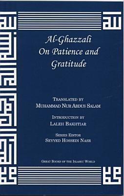 Al-Ghazzali on Patience and Gratitude - Al-Ghazzali, Muhammad