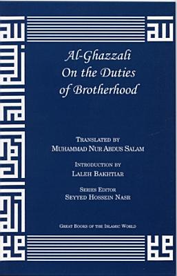 Al-Ghazzali on the Duties of Brotherhood - Al-Ghazzali, Muhammad