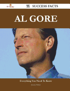Al Gore 71 Success Facts - Everything You Need to Know about Al Gore - Parker, Jeremy
