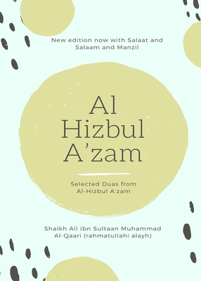 Al Hizbul Azam - Selected Duas from Al-Hizbul A'zam - Alqaari, Shaikh Ali Ibn Sultaan Muham