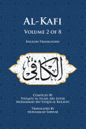 Al-Kafi, Volume 2 of 8: English Translation