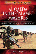 Al Qaeda in the Islamic Maghreb: Shadow of Terror over The Sahel, from 2007