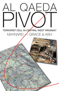 Al Qaeda Pivot: Terrorist Cell in Central West Virginia