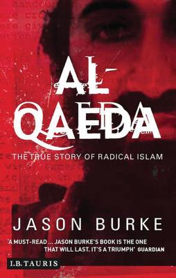 Al-Qaeda: The True Story of Radical Islam - Burke, Jason