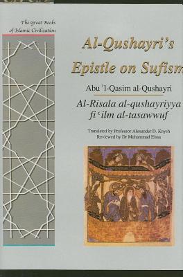 Al-Qusharyri's Epistle on Sufism: Al-Risala Al-Qushayriyya Fi 'Ilm Al-Tasawwuf - Knysh, Alexander (Translated by), and Al-Qushayri, Abu 'L