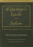 Al-Qusharyri's Epistle on Sufism: Al-Risala Al-Qushayriyya Fi 'Ilm Al-Tasawwuf