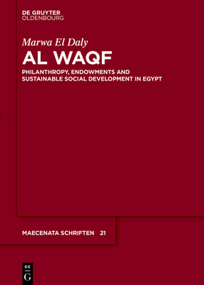 Al Waqf: Philanthropy, Endowments and Sustainable Social Development in Egypt - El Daly, Marwa