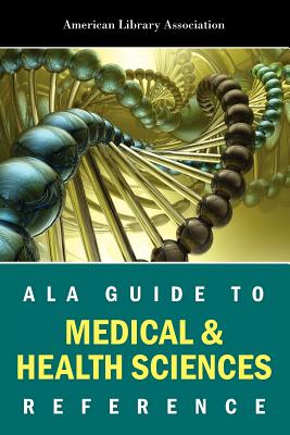 ALA Guide to Medical and Health Science Reference - Association, American Library