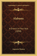 Alabama: A Drama In Four Acts (1898)