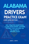 Alabama Drivers Practice Exam: 200+ practice questions along with expert answers to help you succeed on the Alabama driver's exam