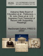 Alabama State Board of Education Et Al., Petitioners, V. St. John Dixon Et Al. U.S. Supreme Court Transcript of Record with Supporting Pleadings