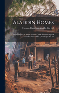 Aladdin Homes: Complete Cities or Single Homes, Quick Shipment, Quick Results, Service Plus: [catalogue no. 16