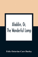 Aladdin, Or, The Wonderful Lamp