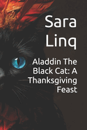 Aladdin The Black Cat: A Thanksgiving Feast