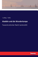 Aladdin und die Wunderlampe: Tausend und einer Nacht nacherz?hlt