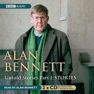 Alan Bennett Untold Stories: Part 1: Stories