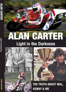 Alan Carter: Light in the Darkness: The Truth About Mal, Kenny and Me