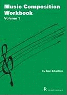 Alan Charlton: Music Composition Workbook 1