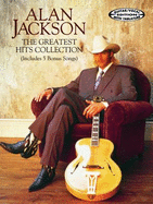 Alan Jackson -- The Greatest Hits Collection: Guitar/Vocal with Tablature - Jackson, Alan