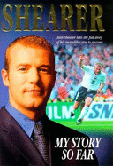 Alan Shearer: The Story So Far