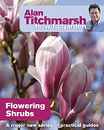 Alan Titchmarsh How to Garden: Flowering Shrubs