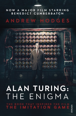 Alan Turing: The Enigma: The Book That Inspired the Film The Imitation Game - Hodges, Andrew