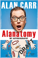 Alanatomy: The Inside Story