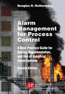 Alarm Management for Process Control: A Best-Practice Guide for Design, Implementation, and Use of Industrial Alarm Systems
