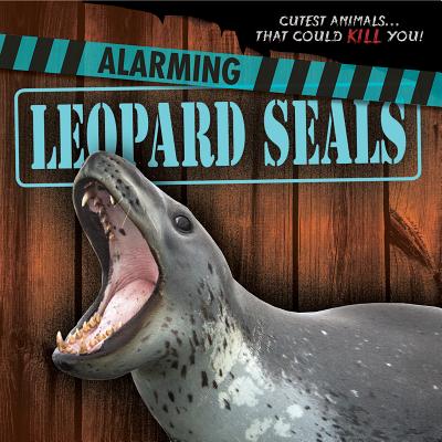 Alarming Leopard Seals - Snyder, Eleanor