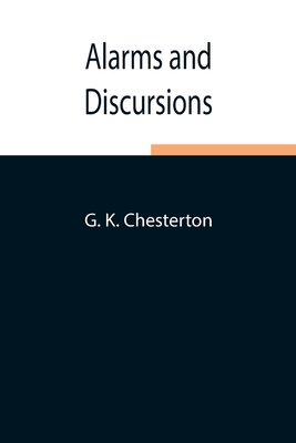 Alarms and Discursions - K Chesterton, G